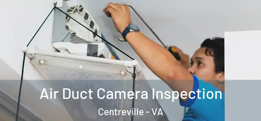  Air Duct Camera Inspection Centreville - VA