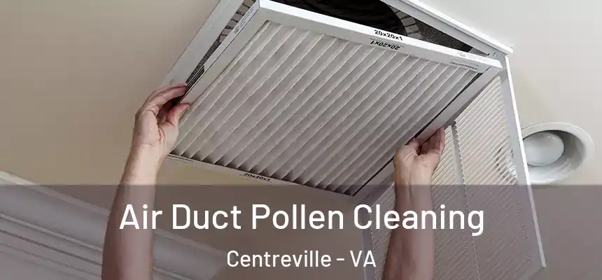 Air Duct Pollen Cleaning Centreville - VA
