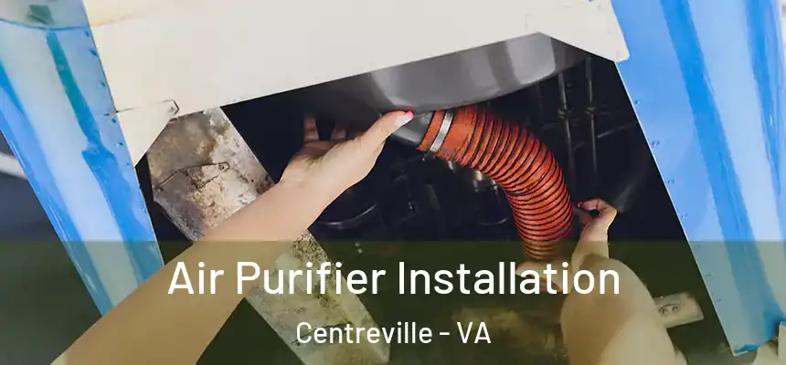  Air Purifier Installation Centreville - VA
