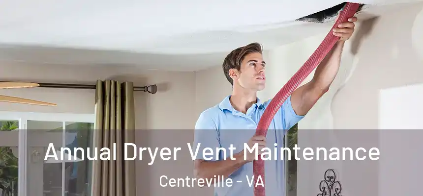  Annual Dryer Vent Maintenance Centreville - VA