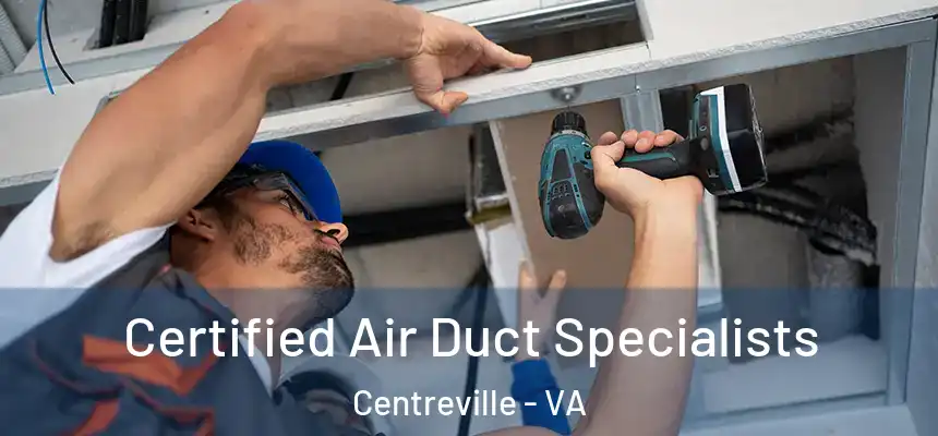  Certified Air Duct Specialists Centreville - VA