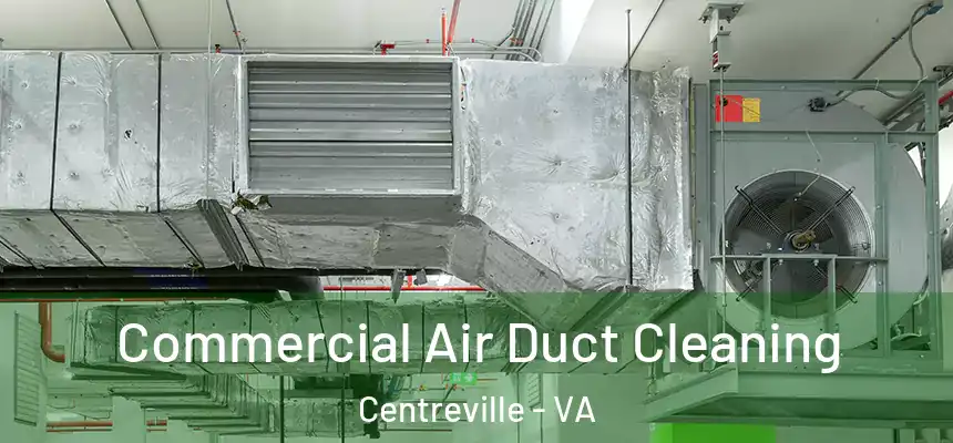 Commercial Air Duct Cleaning Centreville - VA