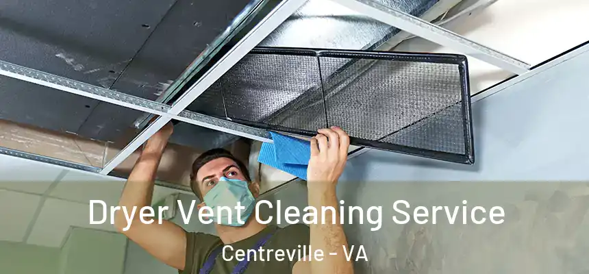  Dryer Vent Cleaning Service Centreville - VA