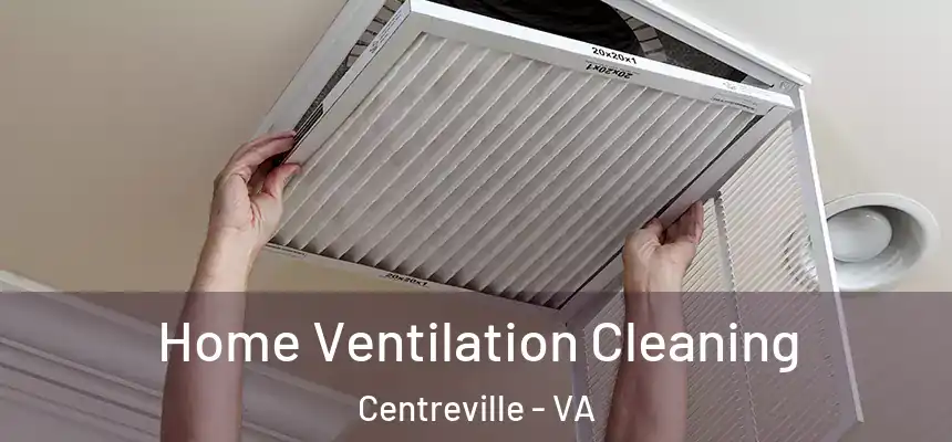  Home Ventilation Cleaning Centreville - VA