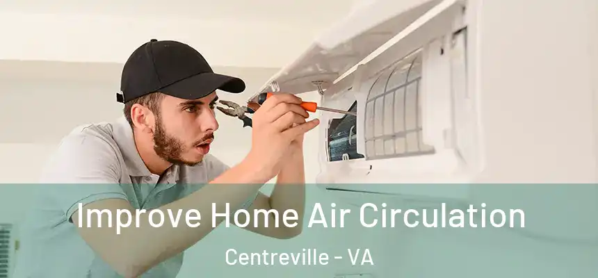 Improve Home Air Circulation Centreville - VA