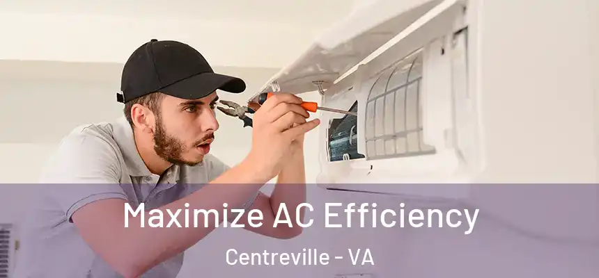 Maximize AC Efficiency Centreville - VA