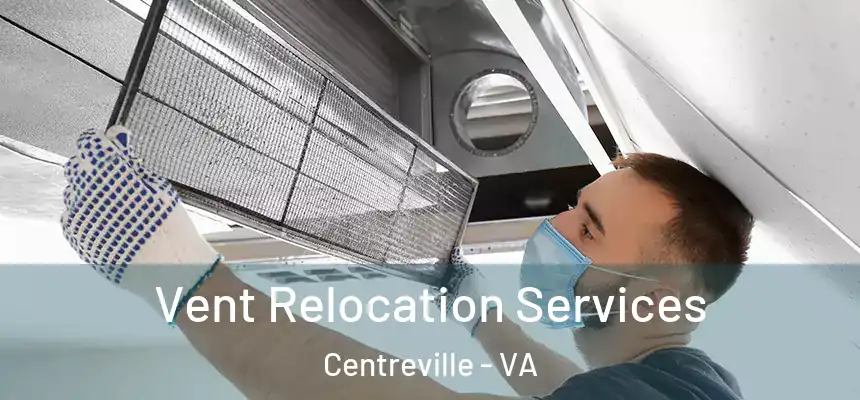  Vent Relocation Services Centreville - VA